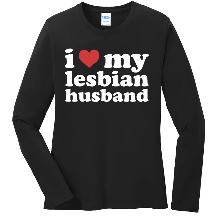 I Love My Lesbian Husband Apparel Ladies Long Sleeve Shirt