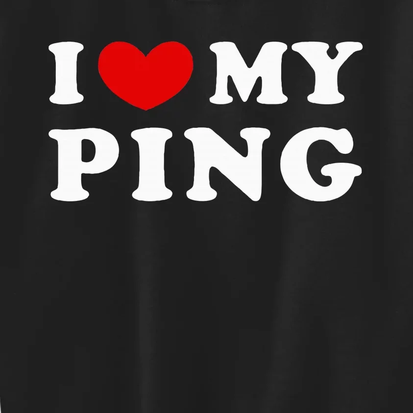 I Love My Ping Kids Sweatshirt