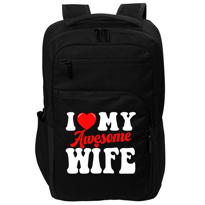 I Love My Awesome Wife Valentines Day Matching Couples Gift Impact Tech Backpack