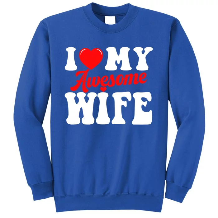 I Love My Awesome Wife Valentines Day Matching Couples Gift Sweatshirt