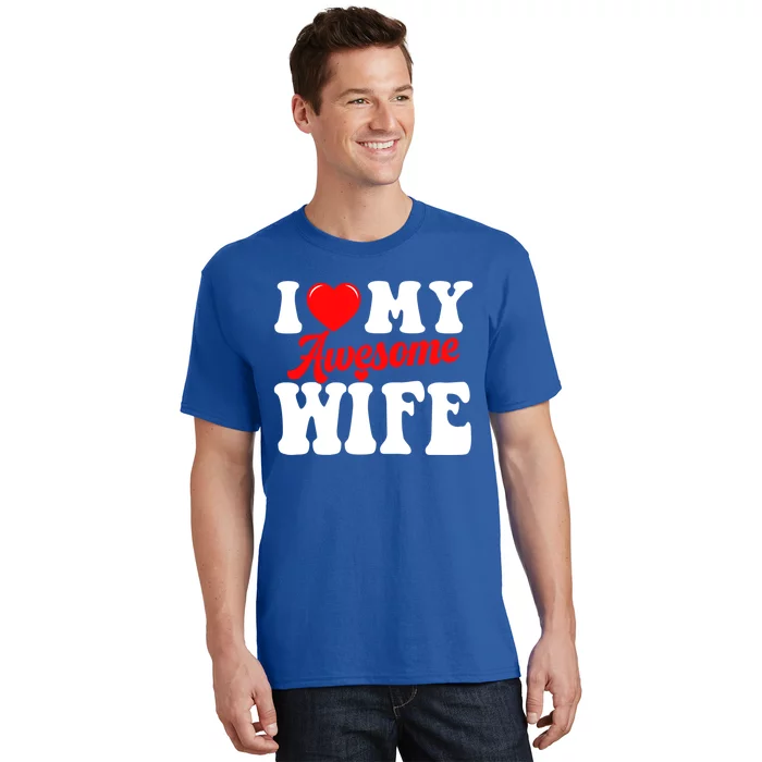 I Love My Awesome Wife Valentines Day Matching Couples Gift T-Shirt