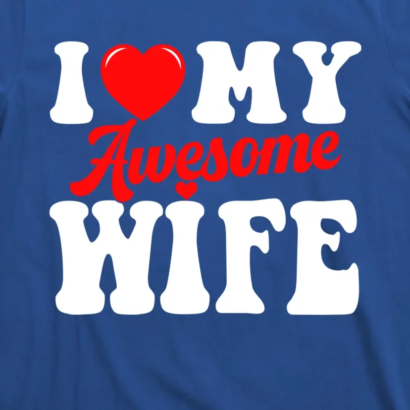 I Love My Awesome Wife Valentines Day Matching Couples Gift T-Shirt