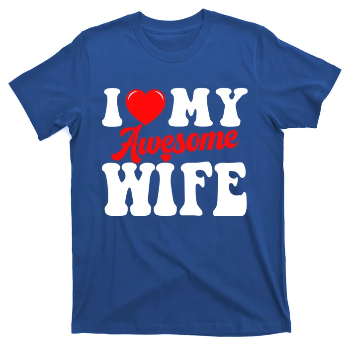 I Love My Awesome Wife Valentines Day Matching Couples Gift T-Shirt