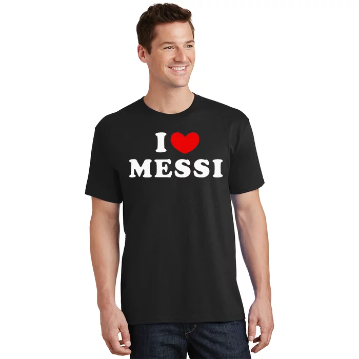 I Love M.E.S.S.I I Heart M.E.S.S.I T-Shirt