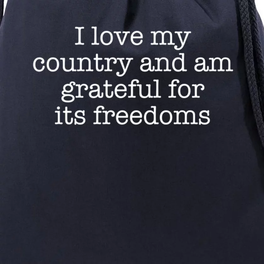 I Love My Country And Am Grateful For Its Freedoms Gift Drawstring Bag