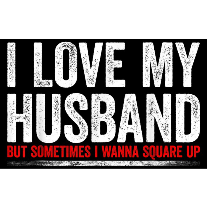 I Love My Husband But Sometimes I Wanna Square Up Vintage Bumper Sticker