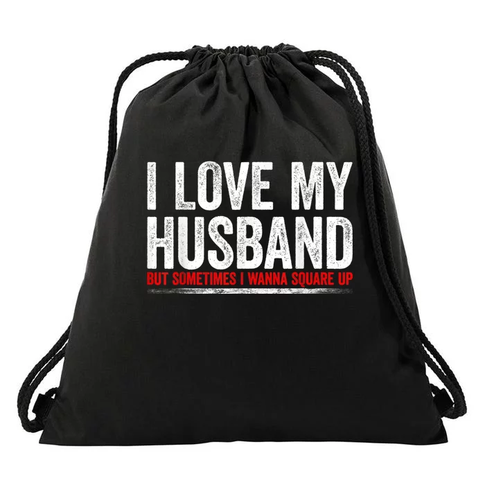 I Love My Husband But Sometimes I Wanna Square Up Vintage Drawstring Bag