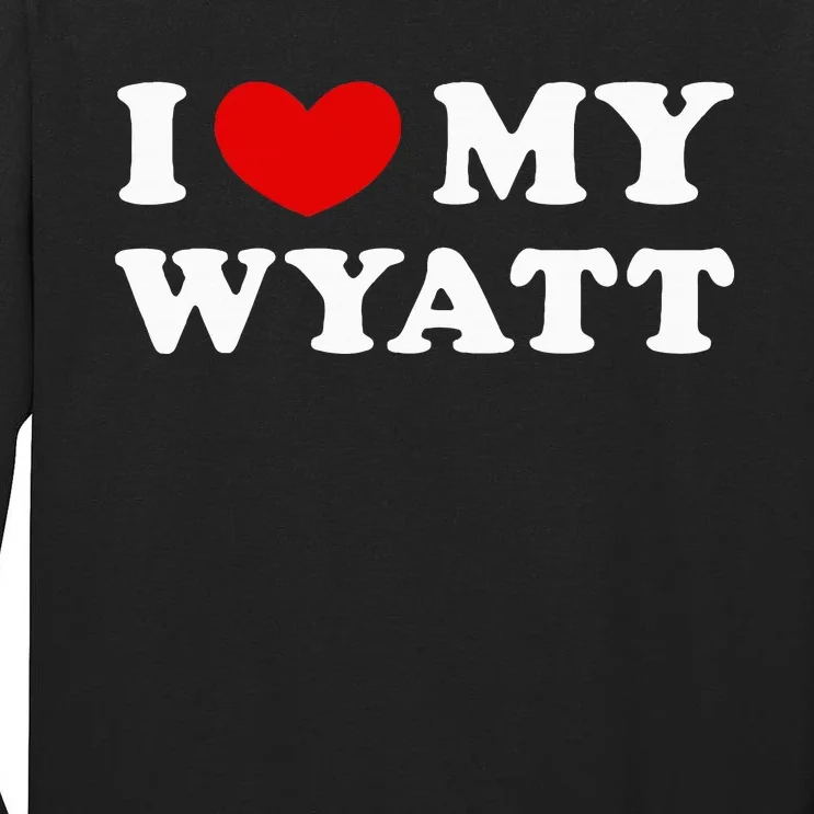 I Love My Wyatt Tall Long Sleeve T-Shirt