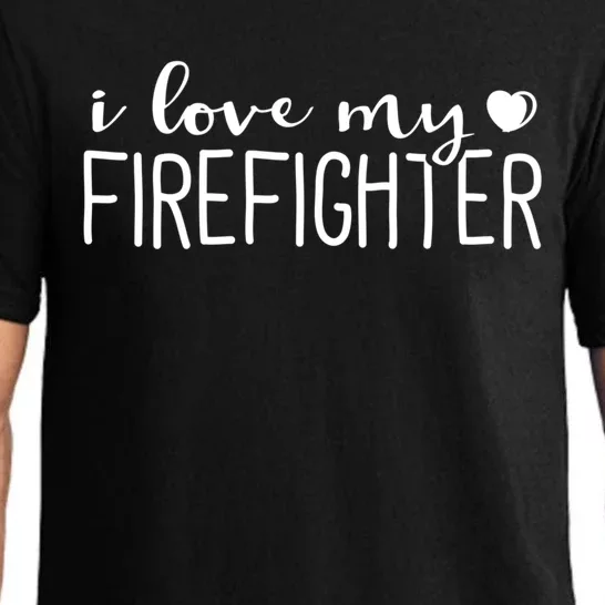 I Love My Firefighter Meaningful Gift Firefighter Wife Friend Gift Pajama Set