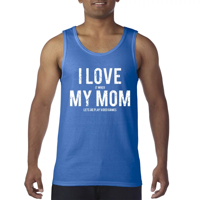 I Love My Mom Funny Sarcastic Video Games Gift Tee Tank Top