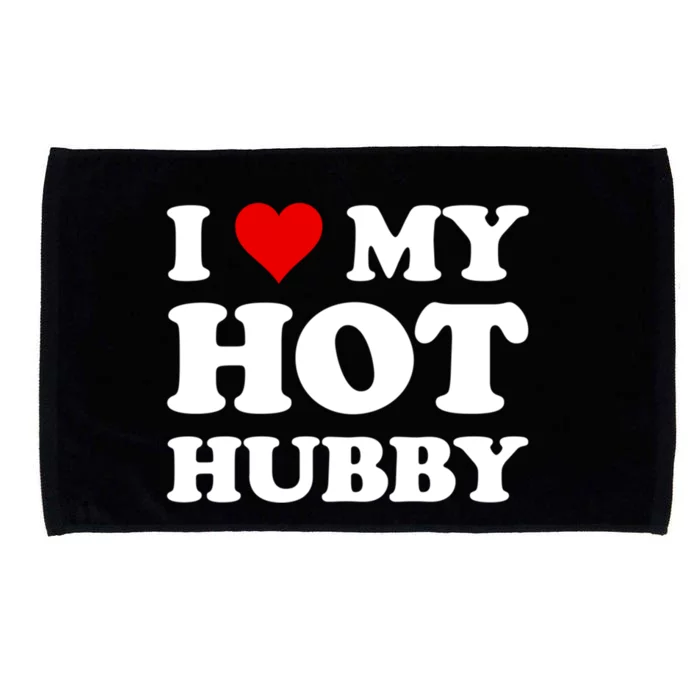 I Love My Hot Hubby Funny Wife Mom Bride Gift Microfiber Hand Towel