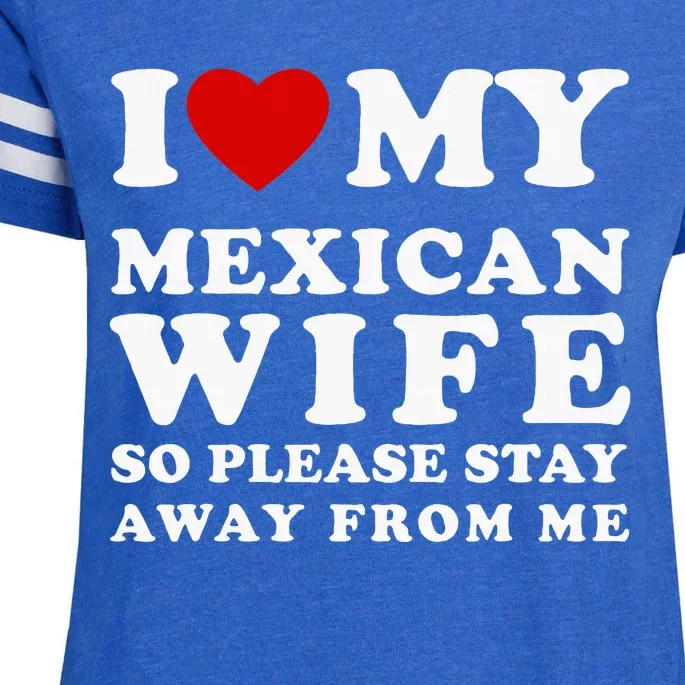 I Love My Mexican Wife So Please Stay Away From Me Hot Wife Enza Ladies Jersey Football T-Shirt