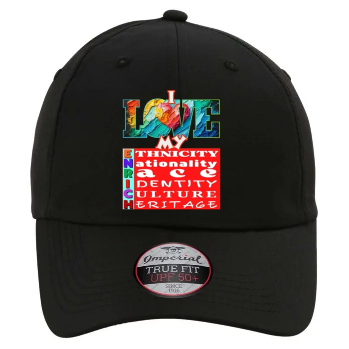 I Love My Enrich Antiracism Inclusion Dei Culture Funny Gift The Original Performance Cap