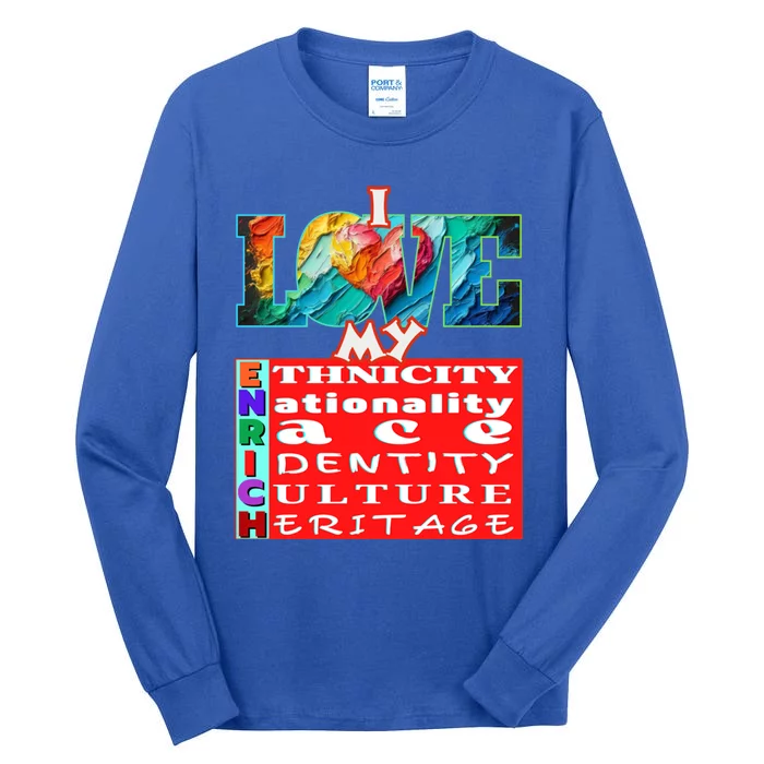 I Love My Enrich Antiracism Inclusion Dei Culture Funny Gift Tall Long Sleeve T-Shirt