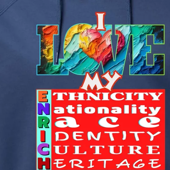 I Love My Enrich Antiracism Inclusion Dei Culture Funny Gift Performance Fleece Hoodie