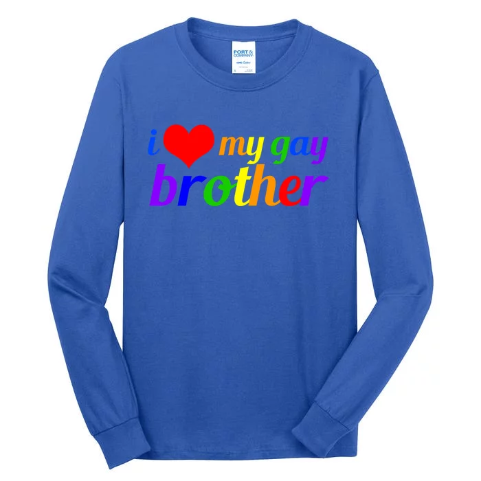 I Love My Gay Brother Proud Sibling Rainbow Text Cute Gift Tall Long Sleeve T-Shirt