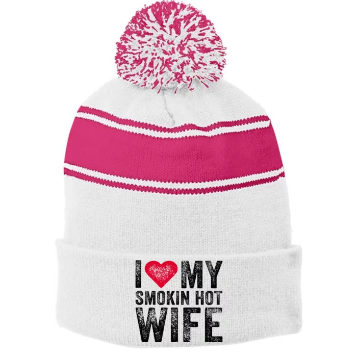 I Love My Smokin Hot Wife Red Heart Love Funny Vintage Retro Gift Stripe Pom Pom Beanie