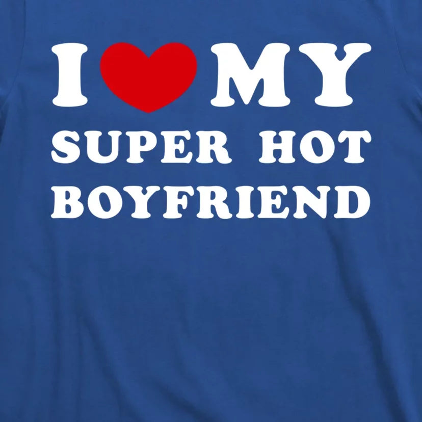 I Love My Super Hot Friend I Heart My Friend Gift T-Shirt