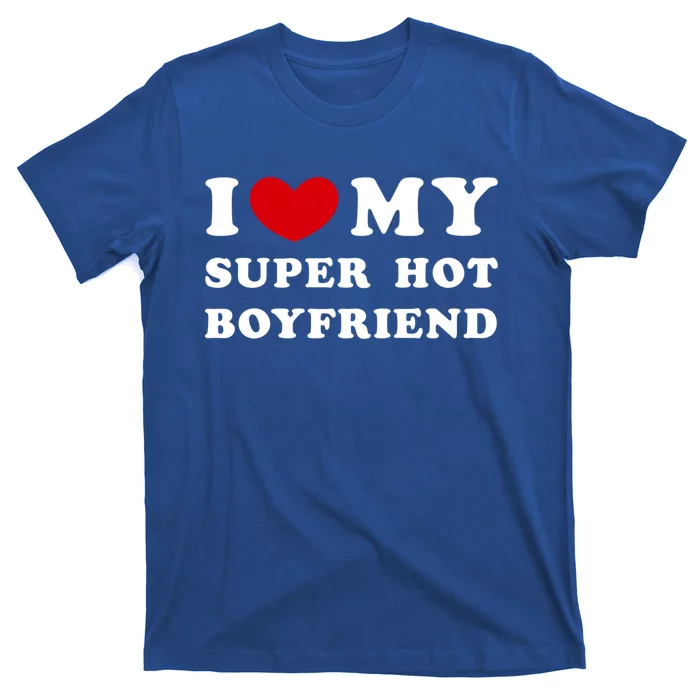 I Love My Super Hot Friend I Heart My Friend Gift T-Shirt