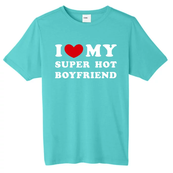 I Love My Super Hot Friend I Heart My Friend Gift ChromaSoft Performance T-Shirt