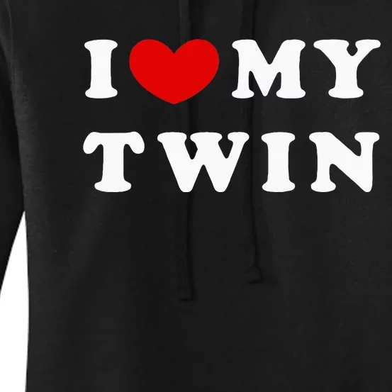 I Love My Twin I Heart My Twin Women's Pullover Hoodie