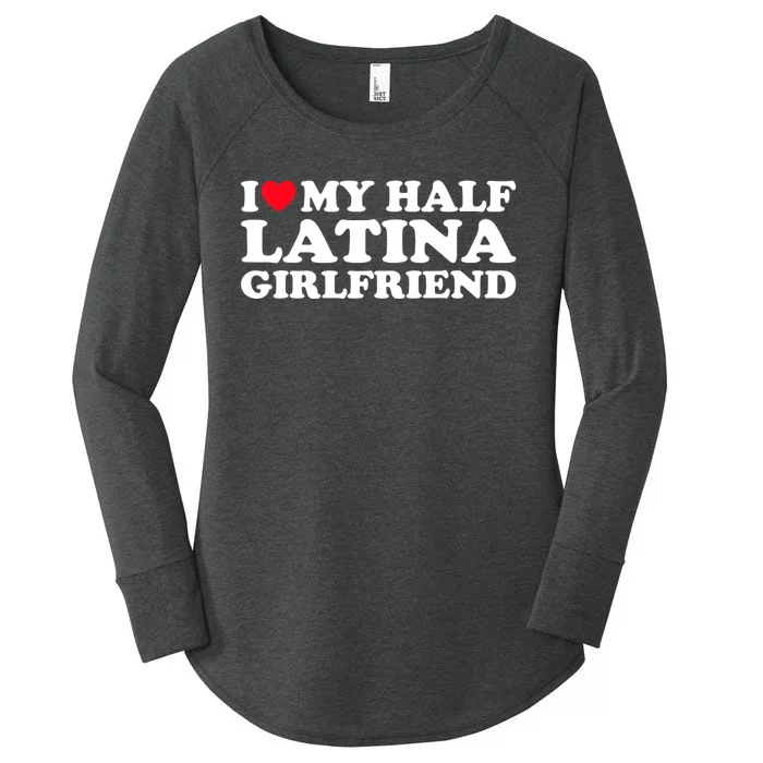 I Love My Half Latina Girlfriend I Heart My Hot Latina GF Women's Perfect Tri Tunic Long Sleeve Shirt