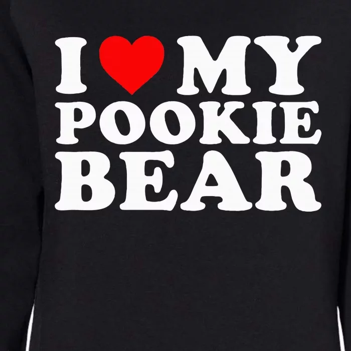 I Love My Pookie Bear Funny Womens California Wash Sweatshirt