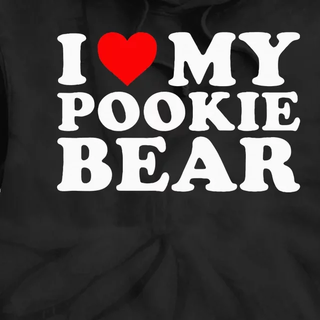 I Love My Pookie Bear Funny Tie Dye Hoodie