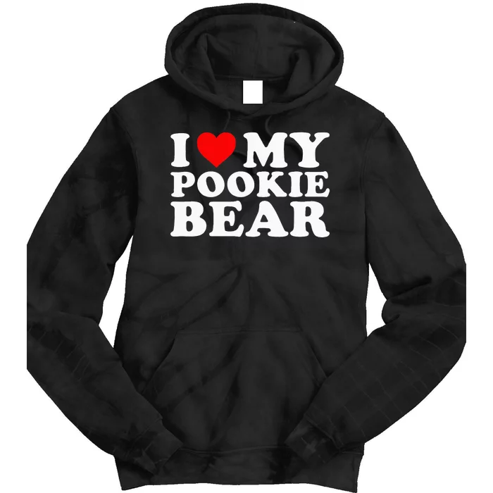 I Love My Pookie Bear Funny Tie Dye Hoodie