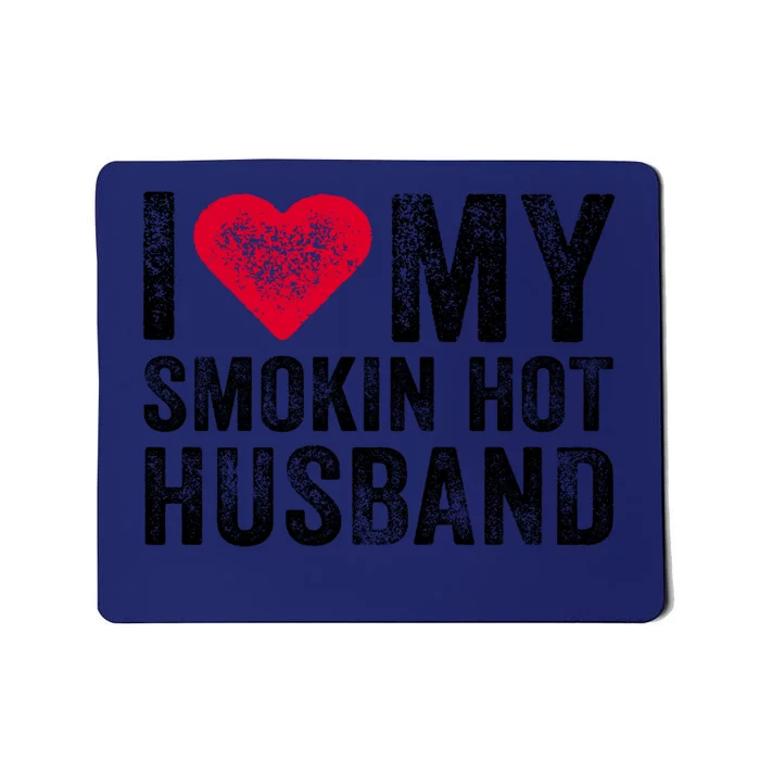 I Love My Smoking Hot Husband Marriage Funny Vintage Gift Mousepad