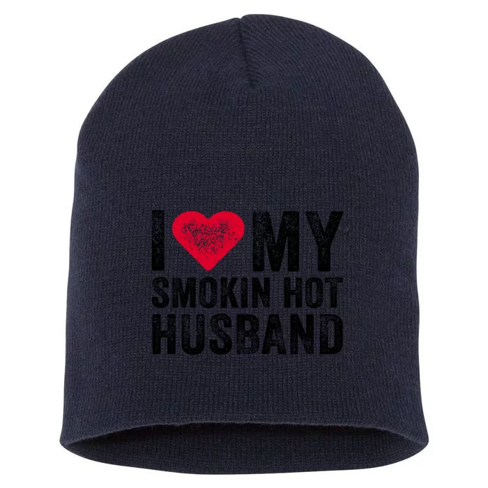 I Love My Smoking Hot Husband Marriage Funny Vintage Gift Short Acrylic Beanie