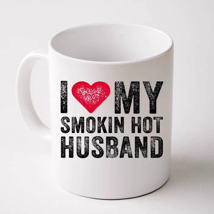 I Love My Smoking Hot Husband Marriage Funny Vintage Gift Front & Back Coffee Mug