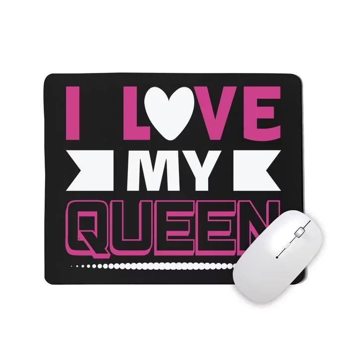 I Love My Queen Mousepad