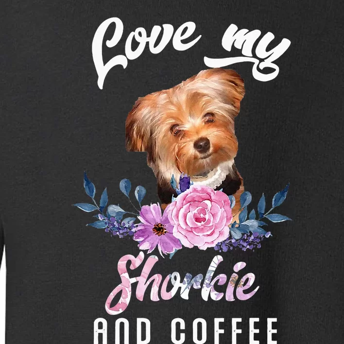 I Love My Shorkie And Coffee Shorkie Lover Gift Toddler Sweatshirt