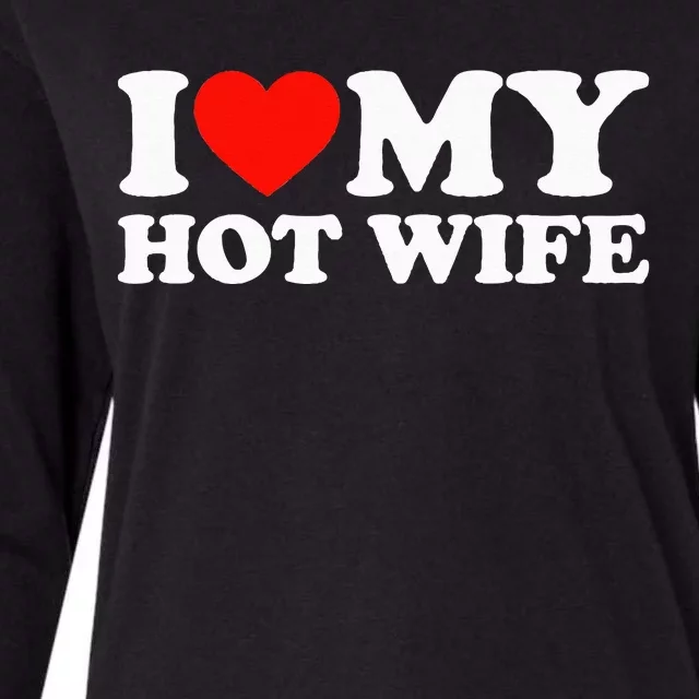 I Love My Hot Wife Womens Cotton Relaxed Long Sleeve T-Shirt