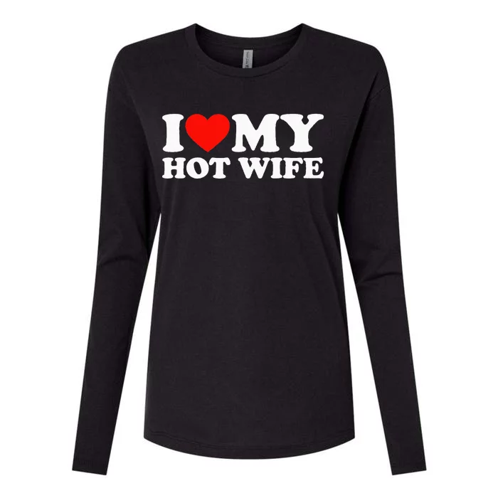 I Love My Hot Wife Womens Cotton Relaxed Long Sleeve T-Shirt