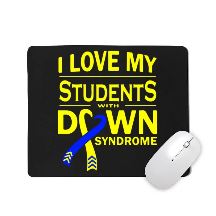 I Love My Students With Down Syndrome Awareness Gift Family Matching Mousepad