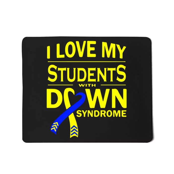 I Love My Students With Down Syndrome Awareness Gift Family Matching Mousepad