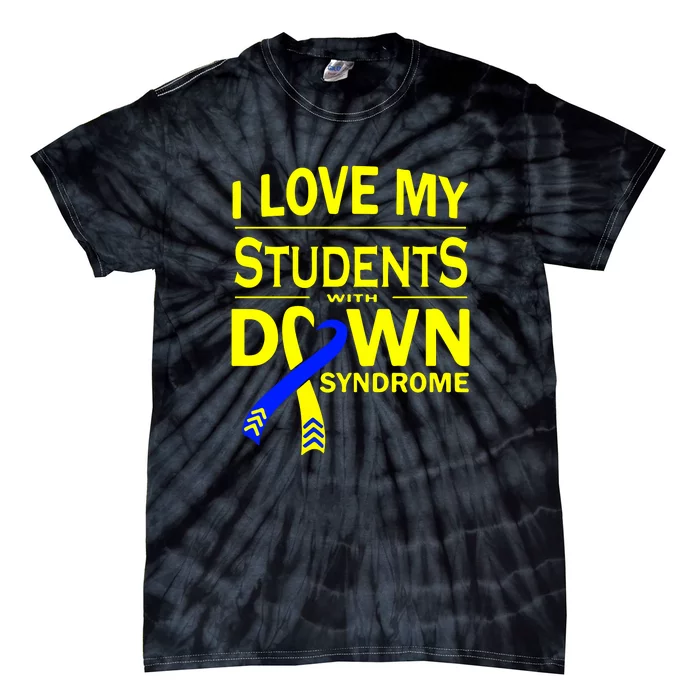 I Love My Students With Down Syndrome Awareness Gift Family Matching Tie-Dye T-Shirt