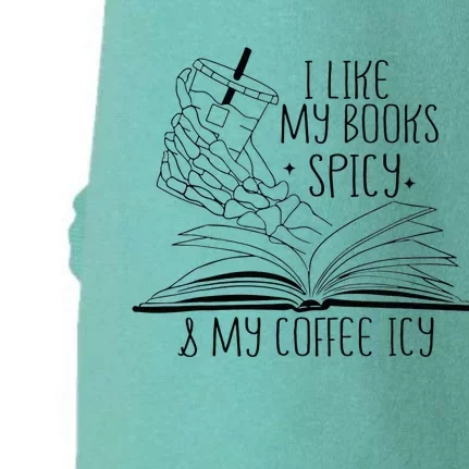 I Like My Books Spicy and My Coffee Icy Skeleton Hand Book Doggie 3-End Fleece Hoodie