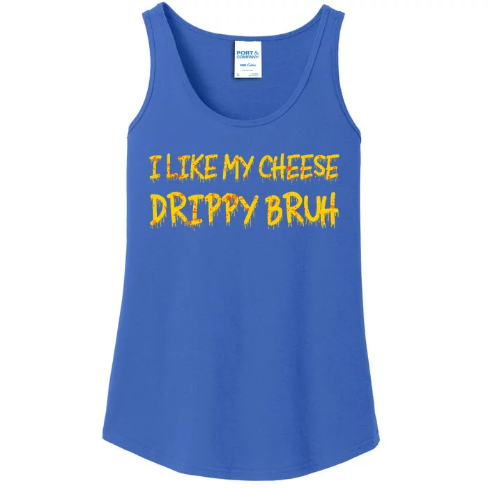 I Like My Cheese Drippy Bruh Ladies Essential Tank