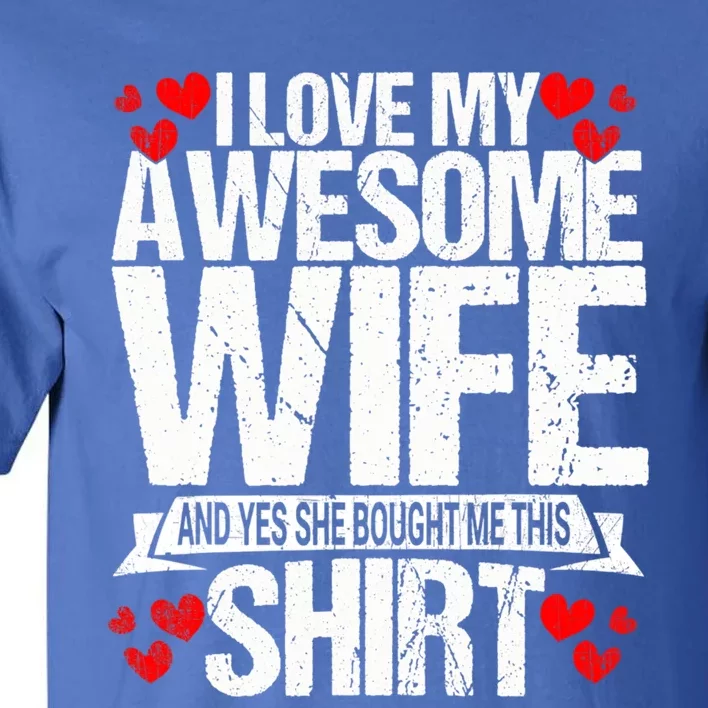 I Love My Awesome Wife Valentines Day Great Gift Tall T-Shirt