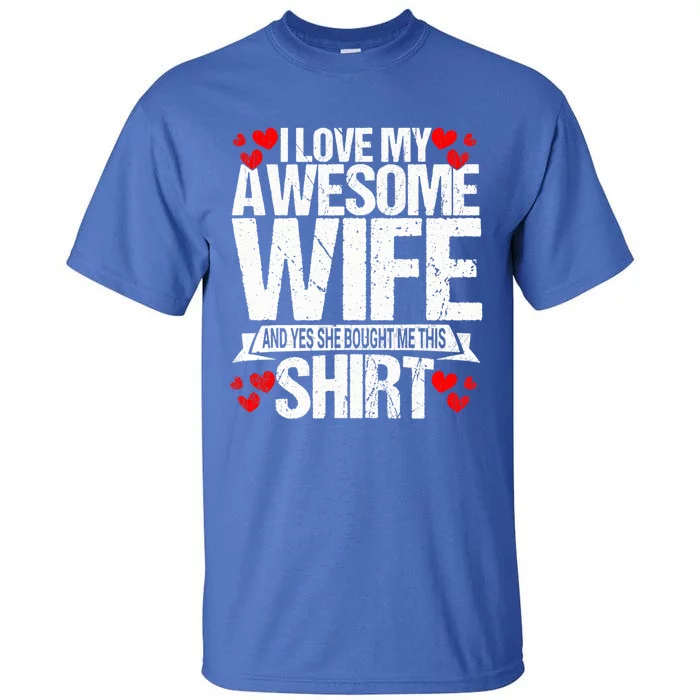 I Love My Awesome Wife Valentines Day Great Gift Tall T-Shirt