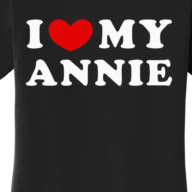 I Love My Annie Women's T-Shirt