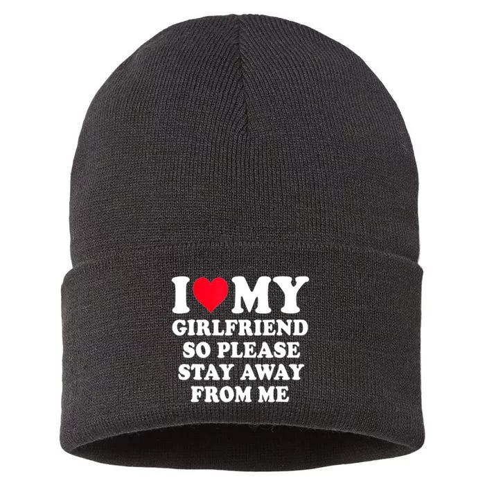 I Love My Girlfriend So Please Stay Away From Me Funny Gift Sustainable Knit Beanie