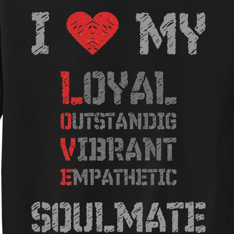 I Love My Soulmate I Heart My Soulmate Tall Sweatshirt