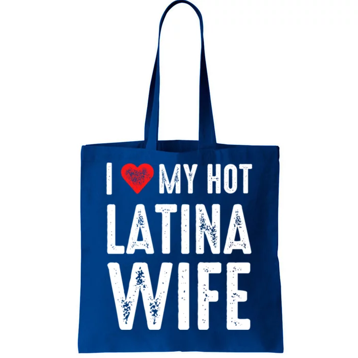 I Love My Hot Latina Wife Cool Gift Tote Bag