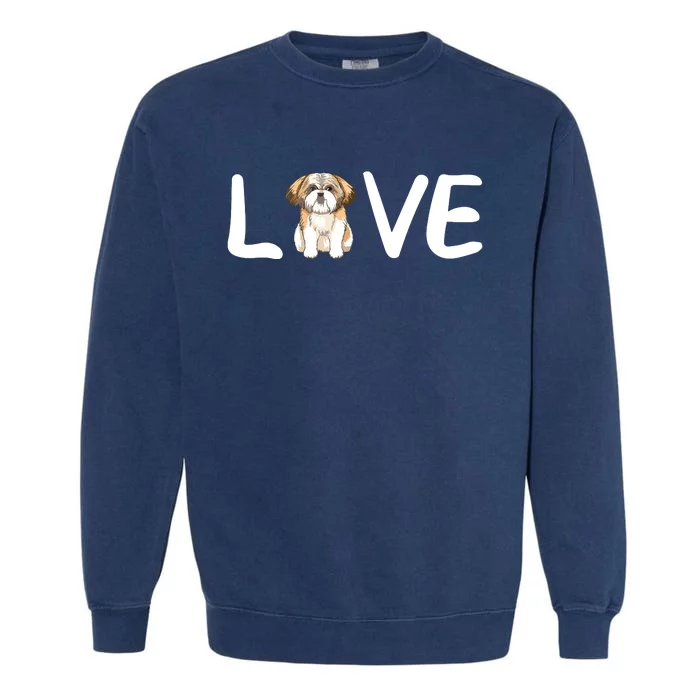 I Love My Shih Tzu Dog Shih Tzu Heart Shih Tzu Love Garment-Dyed Sweatshirt