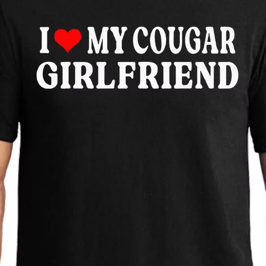 I Love My Cougar Girlfriend I Heart My Cougar Girlfriend GF Pajama Set