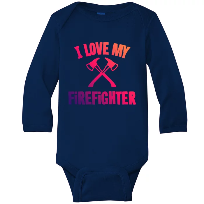 I Love My Firefighter Great Gift Baby Long Sleeve Bodysuit